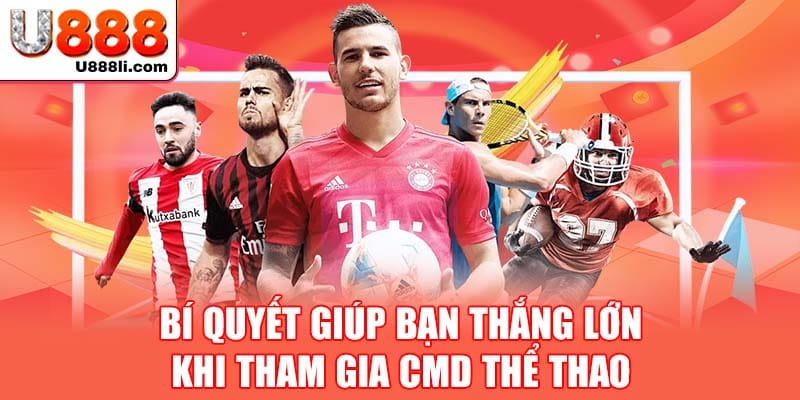 bi-quyet-giup-ban-thang-lon-khi-tham-gia-cmd-the-thao