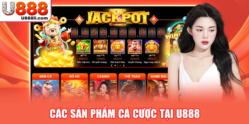 Các sản phẩm cá cược tại U888 Các sản phẩm cá cược tại U888
